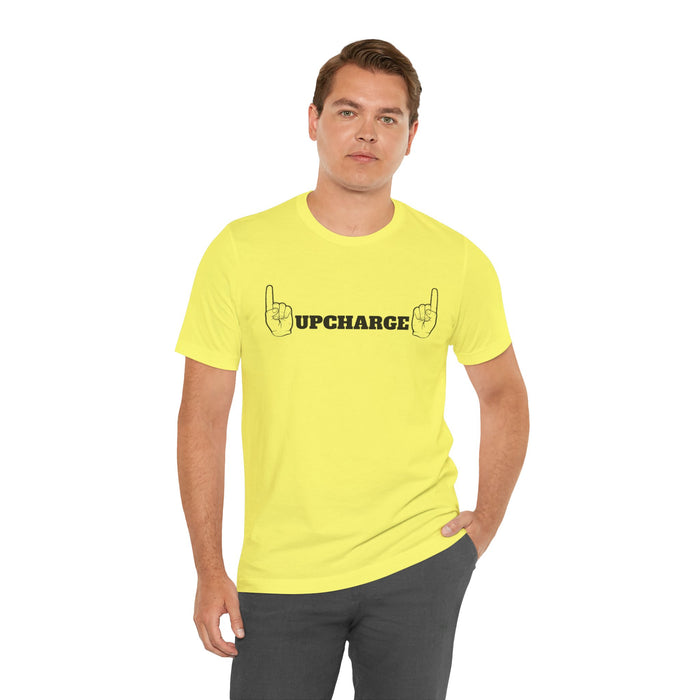 World Famous #Upcharge Tee (Adult Unisex)