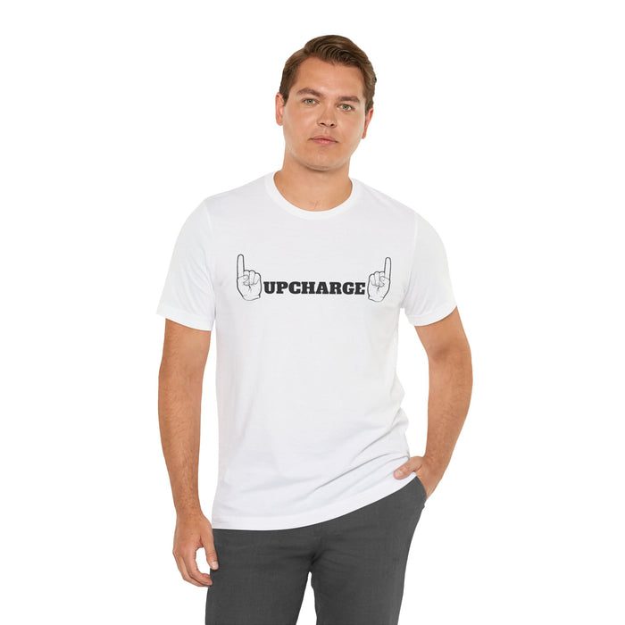 World Famous #Upcharge Tee (Adult Unisex)