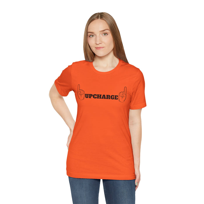 World Famous #Upcharge Tee (Adult Unisex)