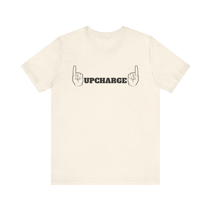 World Famous #Upcharge Tee (Adult Unisex)