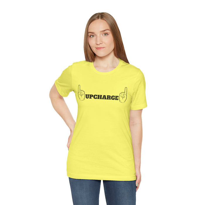 World Famous #Upcharge Tee (Adult Unisex)