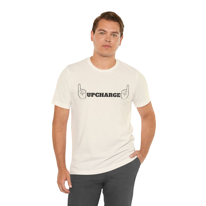 World Famous #Upcharge Tee (Adult Unisex)
