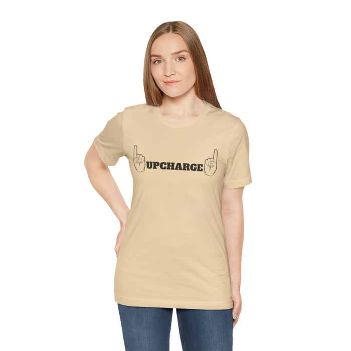 World Famous #Upcharge Tee (Adult Unisex)