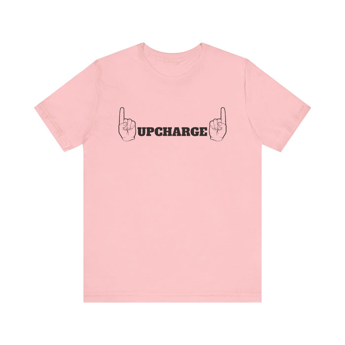 World Famous #Upcharge Tee (Adult Unisex)