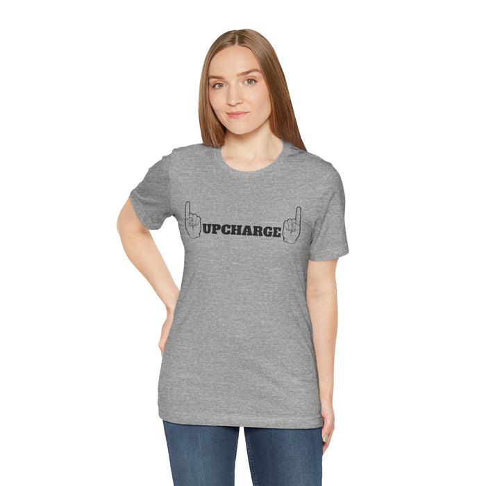 World Famous #Upcharge Tee (Adult Unisex)