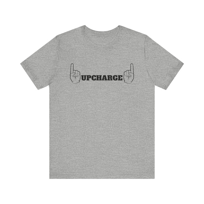 World Famous #Upcharge Tee (Adult Unisex)