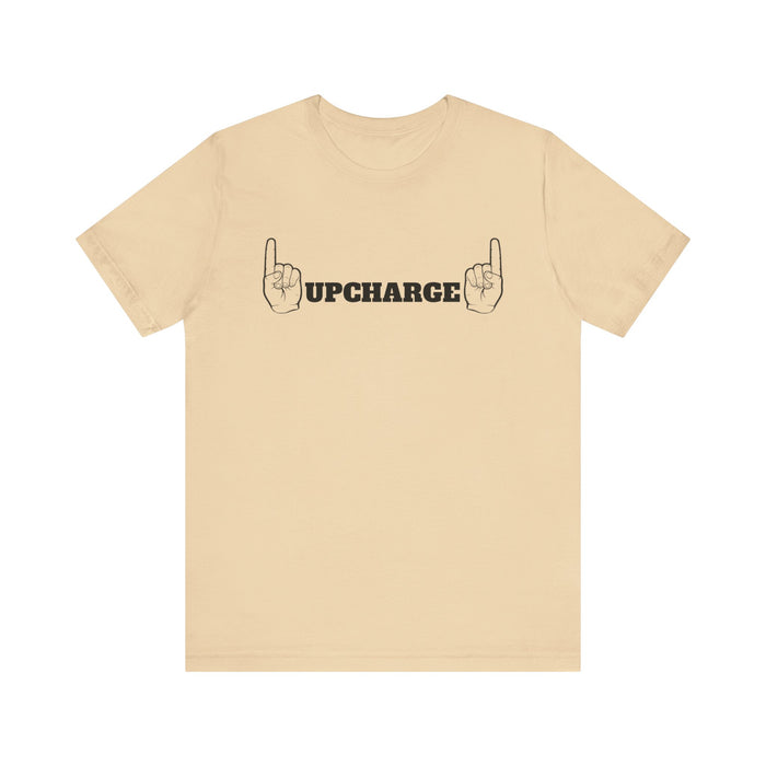 World Famous #Upcharge Tee (Adult Unisex)