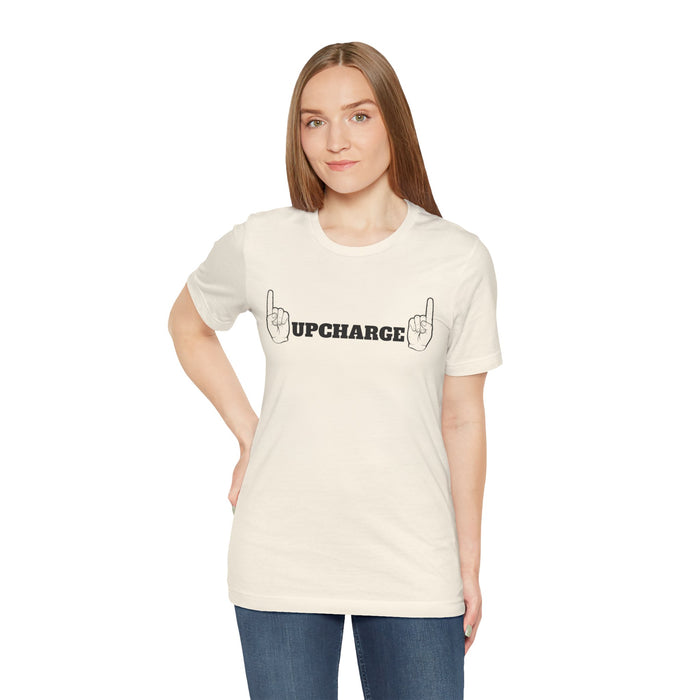 World Famous #Upcharge Tee (Adult Unisex)