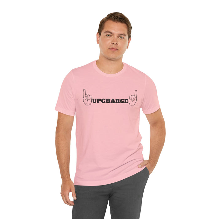 World Famous #Upcharge Tee (Adult Unisex)