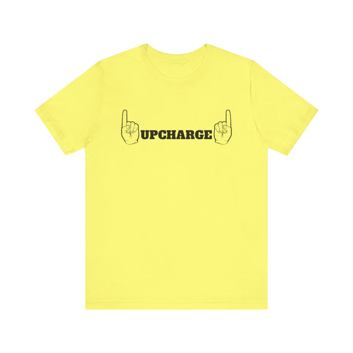 World Famous #Upcharge Tee (Adult Unisex)
