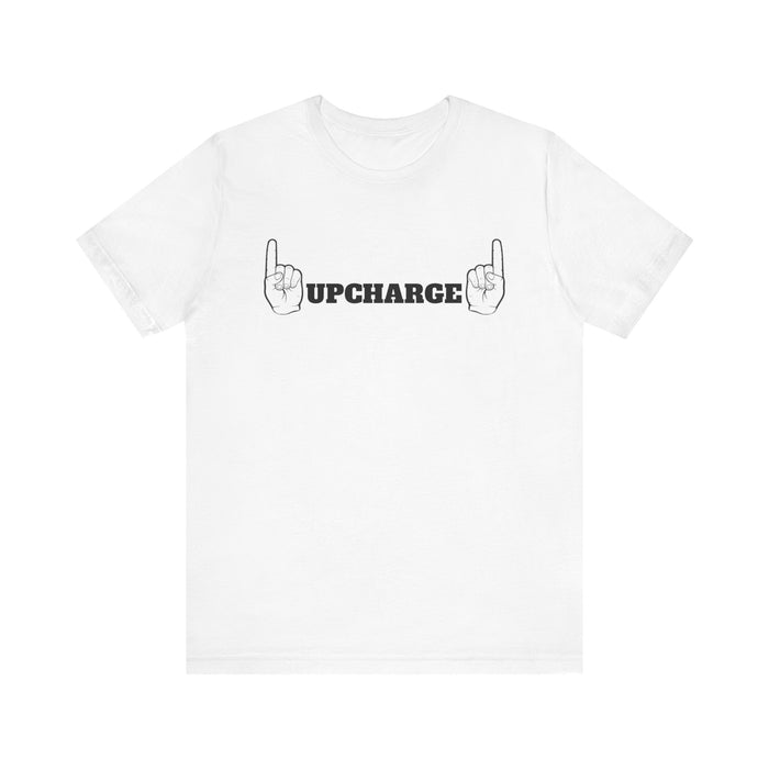 World Famous #Upcharge Tee (Adult Unisex)