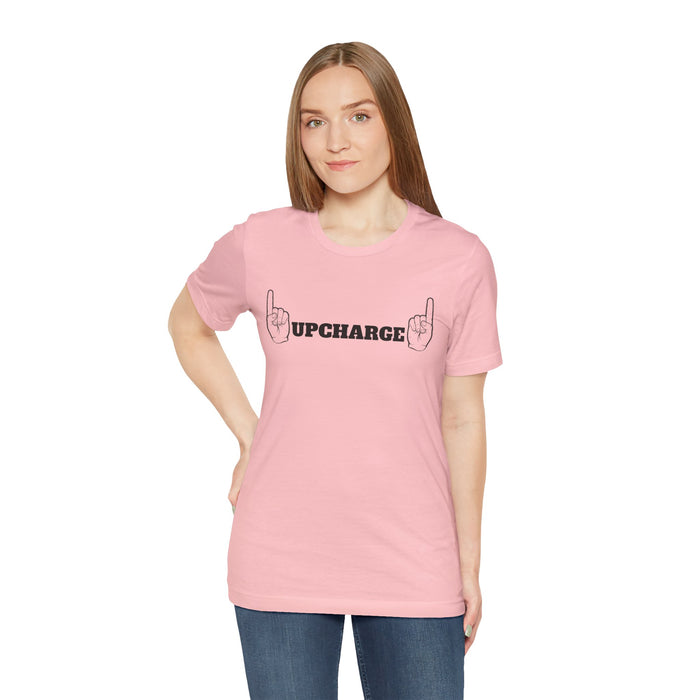 World Famous #Upcharge Tee (Adult Unisex)