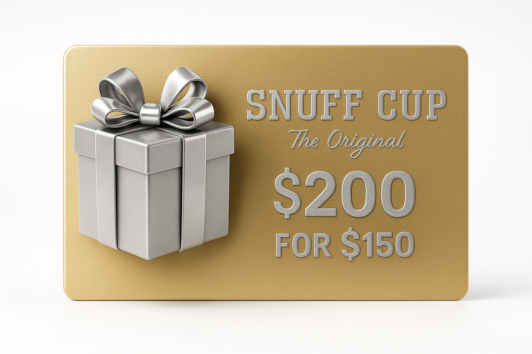 Snuff Cup Digital Gift Card - SAVE $50!