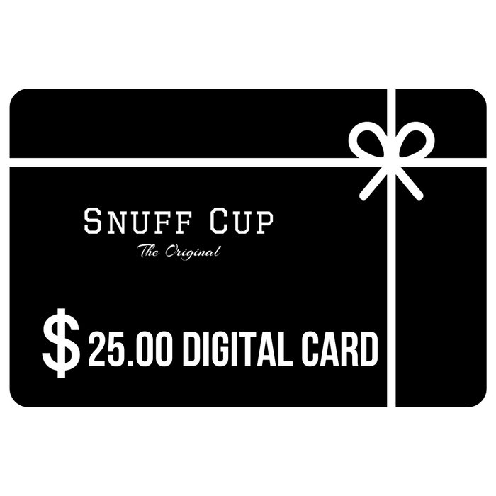 Snuff Cup E-Gift Cards - HOLIDAY SALE 🔥