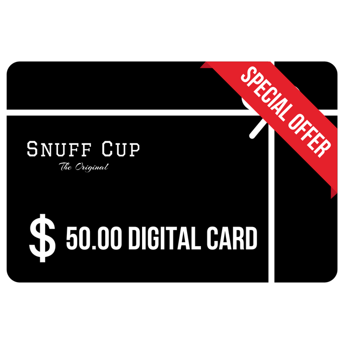 Snuff Cup E-Gift Cards - HOLIDAY SALE 🔥